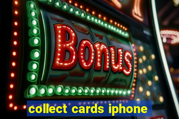 collect cards iphone